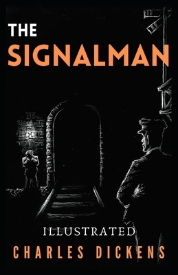 The Signal-Man Illustrated by Charles Dickens