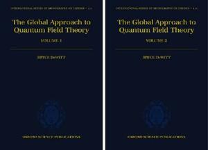 The Global Approach to Quantum Field Theory by Bryce DeWitt