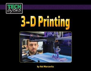 3-D Printing by Hal Marcovitz