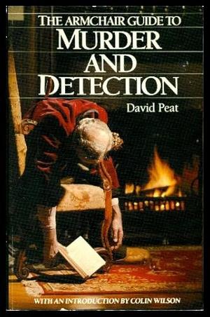 The Armchair Guide to Murder and Detection by F. David Peat