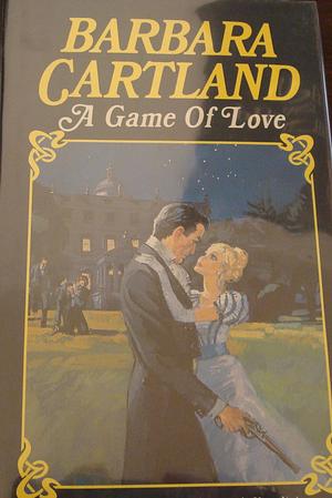 A Game of Love by Barbara Cartland