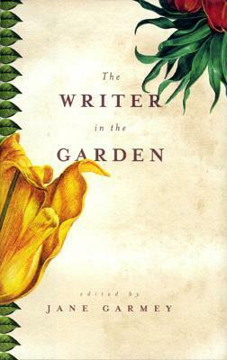 The Writer in the Garden by Jane Garmey