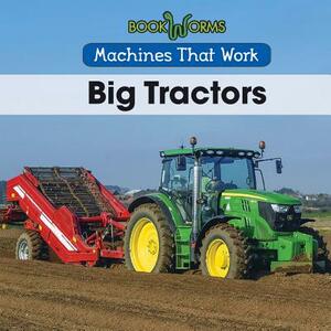 Big Tractors by Amy Hayes