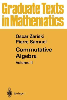 Commutative Algebra: Volume II by Oscar Zariski, Pierre Samuel