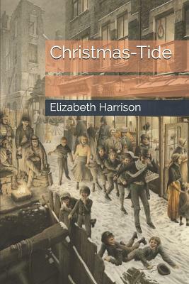 Christmas-Tide by Elizabeth Harrison