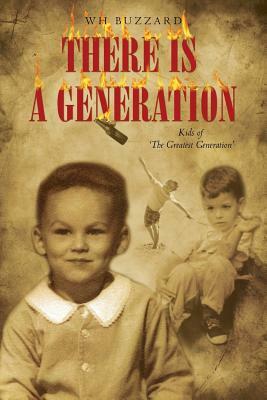 There Is A Generation by Wh Buzzard