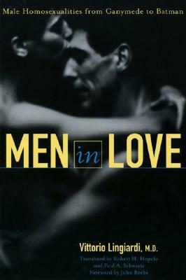Men in Love: Male Homosexualities from Ganymede to Batman by Vittorio Lingiardi