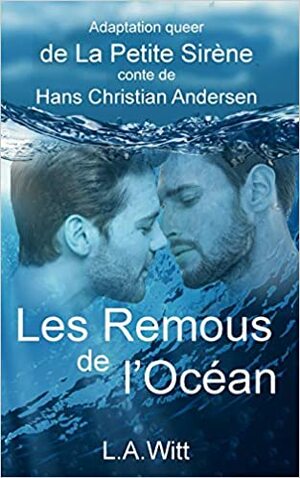 Les Remous de l'océan by L.A. Witt