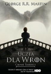 Uczta dla wron #1: Cienie śmierci by George R.R. Martin