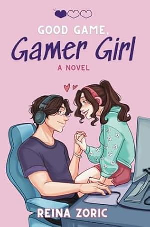 Good Game, Gamer Girl by Reina Zoric