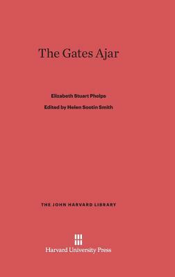 The Gates Ajar by Elizabeth Stuart Phelps