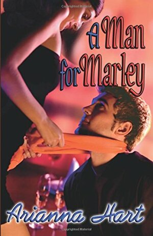 A Man for Marley by Arianna Hart