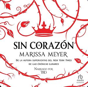 Sin corazón  by Marissa Meyer