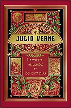 LA VUELTA AL MUNDO EN OCHENTA DIAS by Jules Verne