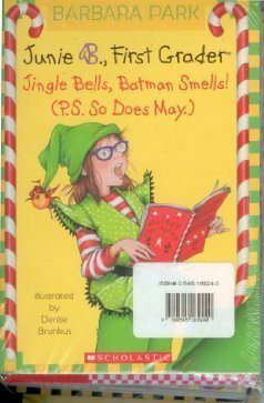 Junie B., First Grader: Jingle Bells, Batman Smells! (P.S. So Does May.) / Junie B. Jones and the Mushy Gushy Valentime / Junie B., First Grader: Dumb Bunny / Junie B., First Grader: Boo...and I Mean It! by Barbara Park