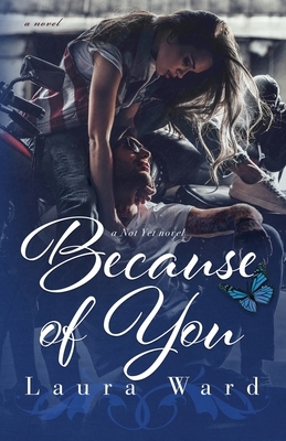 Because of You by Laura Ward