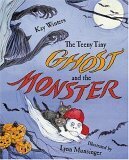 The Teeny Tiny Ghost and the Monster by Kay Winters
