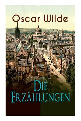 Oscar Wilde: Die Erzählungen: Das Gespenst von Canterville, Lord Arthur Saviles Verbrechen, Die Sphinx ohne Geheimnis, Der ergebene by Max Meyerfeld, Oscar Wilde