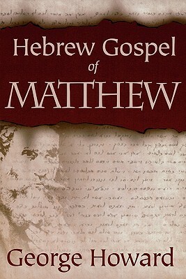 Hebrew Gospel of Matthew by George Howard