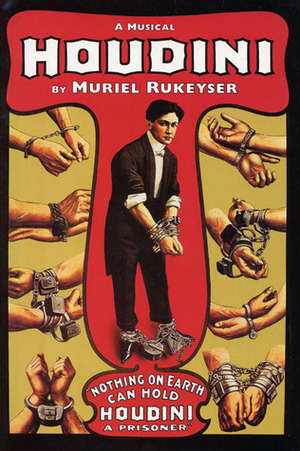 Houdini: A Musical by Muriel Rukeyser