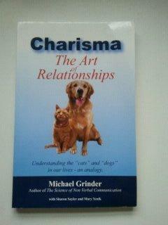 Charisma--The Art of Relationship by Michael Grinder