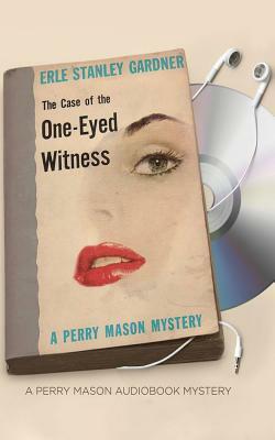 The Case of the One-Eyed Witness by Erle Stanley Gardner