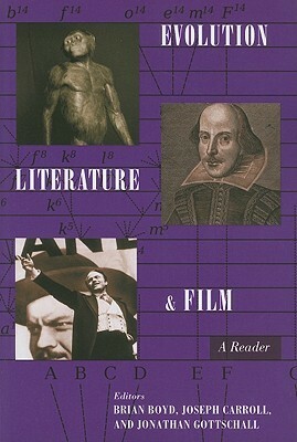 Evolution, Literature, and Film: A Reader by Jonathan Gottschall, Brian Boyd, Joseph Carroll