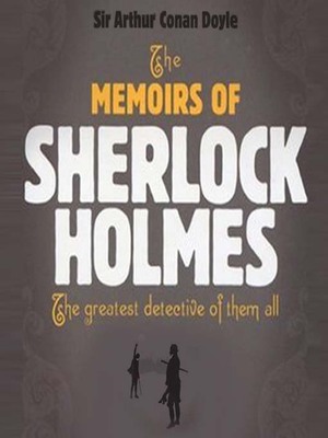 The Memoirs of Sherlock Holmes (Sherlock Holmes, #4) by Arthur Conan Doyle