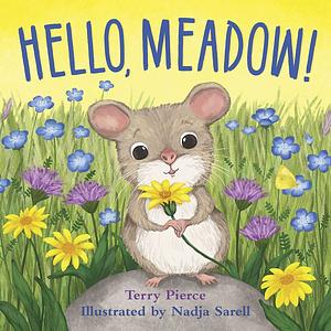 Hello, Meadow! by Terry Pierce