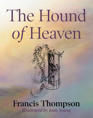 Hound of Heaven by Francis Thompson