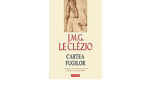 Cartea fugilor by J.M.G. Le Clézio