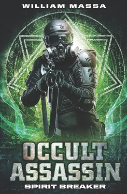 Occult Assassin #3: Spirit Breaker by William Massa