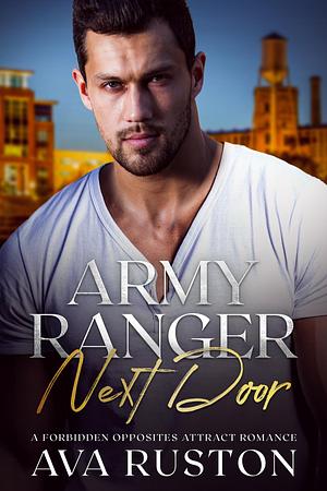 Army Ranger Next Door by Ava Ruston, Ava Ruston