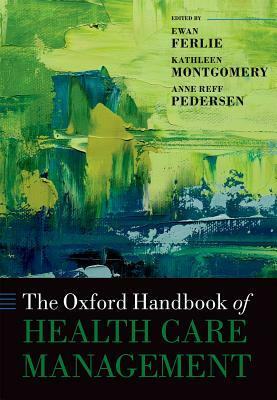 The Oxford Handbook of Health Care Management by 