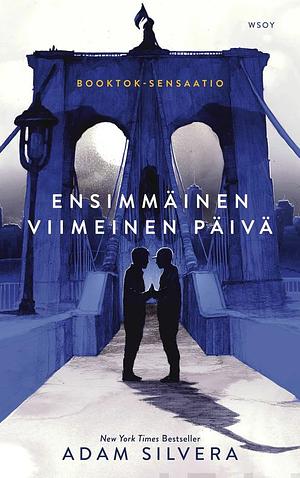 Ensimmäinen viimeinen päivä by Adam Silvera