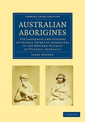 Australian Aborigines by James Dawson