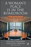 A Woman's Place is in the Boardroom: The Roadmap by Peninah Thomson, Tom Lloyd, Jacey Graham