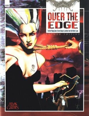 Over the Edge: The Role Playing Game of Surreal Danger by Jonathan Tweet