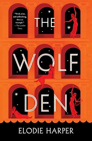 The Wolf Den by Elodie Harper