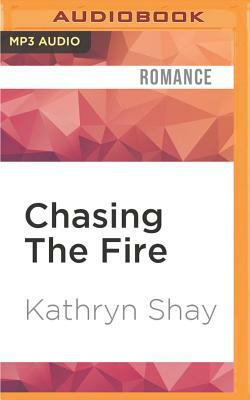 Chasing the Fire by Kathryn Shay