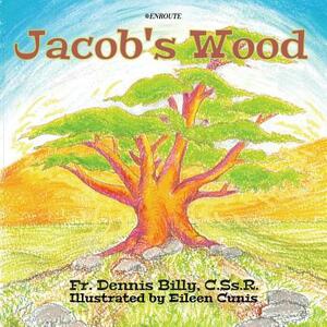 Jacob's Wood by Dennis J. Billy