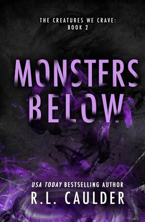 Monsters Below by R.L. Caulder