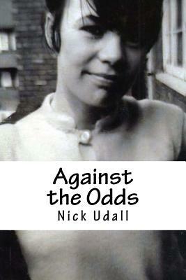 Against the Odds by Nicholas Udall