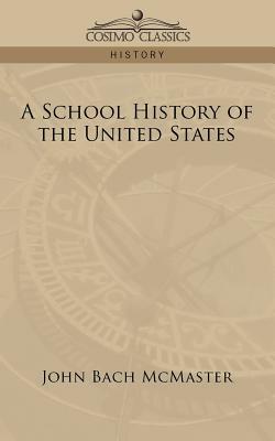 A School History of the United States by John Bach McMaster