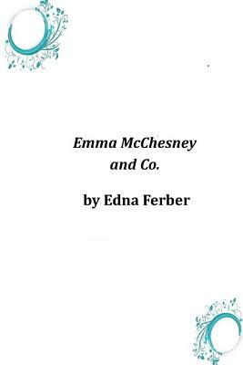 Emma McChesney and Co. by Edna Ferber