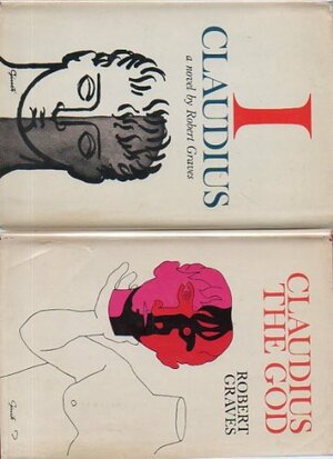 I, Claudius : from the autobiography of Tiberius Claudius, born B.C. X, murdered and deified A. D. LIV (Book club edition) by Robert Graves