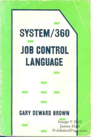 System/360 Job Control Language by Gary DeWard Brown, Michael Sherman