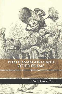 Phantasmagoria and Other Poems by Lewis Carroll
