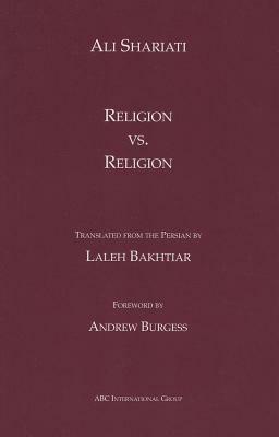 Religion vs. Religion by Laleh Bakhtiar, Ali Shariati, Andrew Burgess