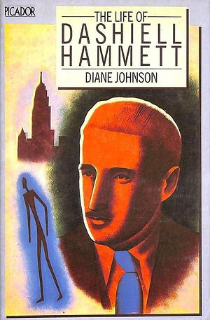 The Life of Dashiel Hammett by Diane Johnson, Diane Johnson